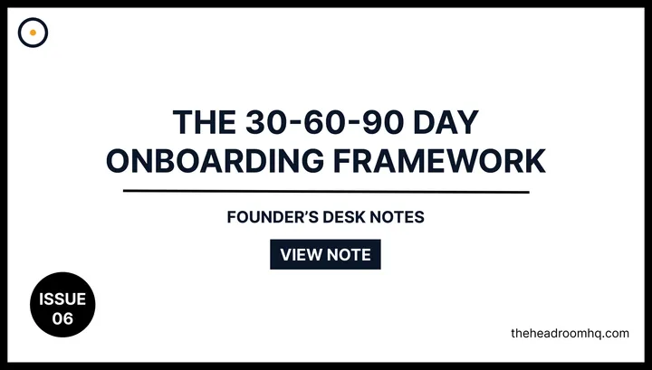 Issue 06 : The 30-60-90 Day Onboarding Framework