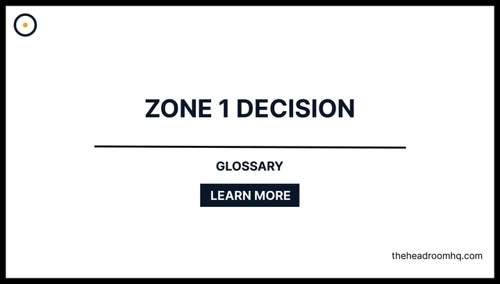 Zone 1 Decision - Headroom HQ