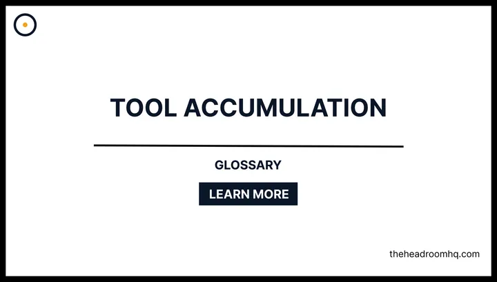 Tool Accumulation - Headroom HQ