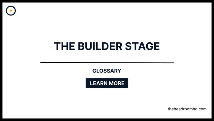 The Builder Stage - Headroom HQ