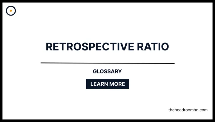 Retrospective Ratio - Headroom HQ
