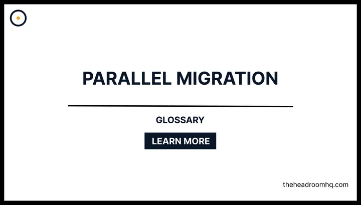 Parallel Migration - Headroom HQ