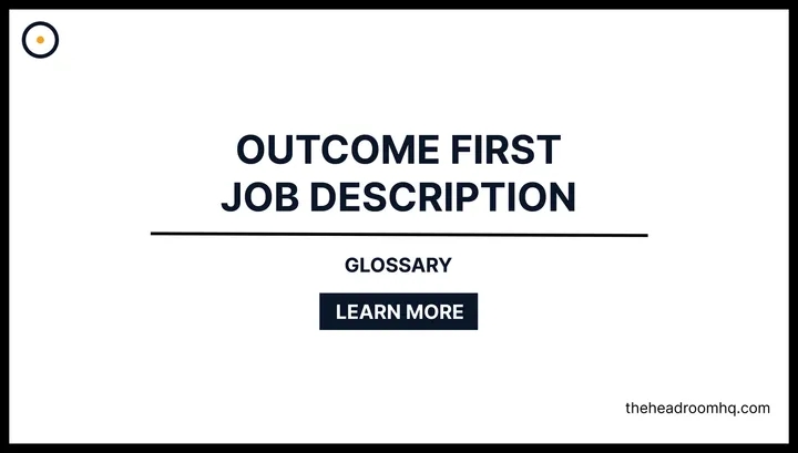 Outcome First Job Description - Headroom HQ