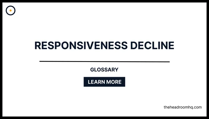 Responsiveness Decline - Headroom HQ