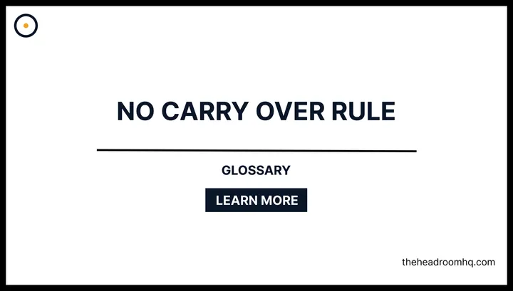No Carry Over Rule - Headroom HQ
