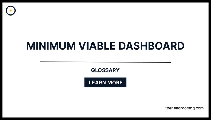 Minimum Viable Dashboard - Headroom HQ