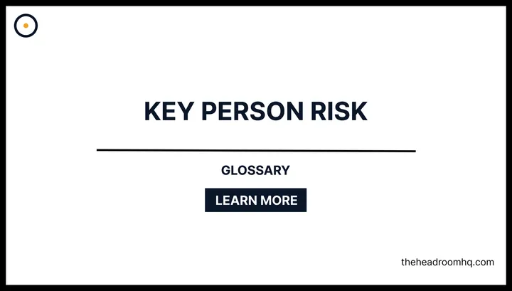 Key Person Risk - Headroom HQ