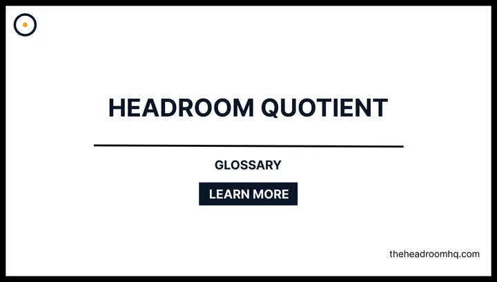 Headroom Quotient - Headroom HQ