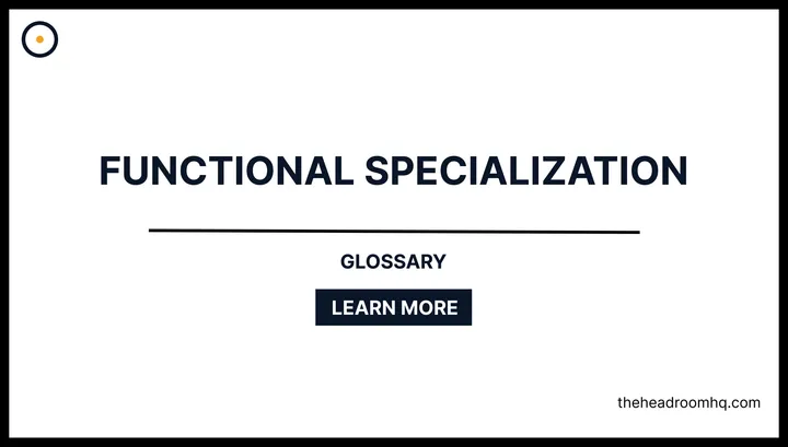 Functional Specialization - Headroom HQ