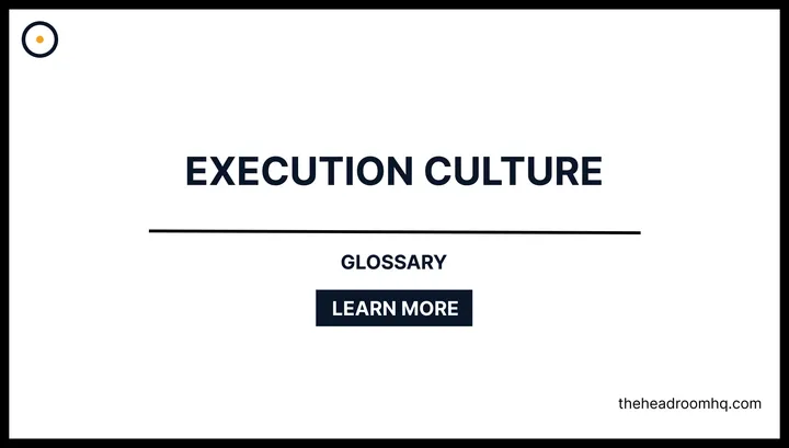 Execution Culture - Headroom HQ