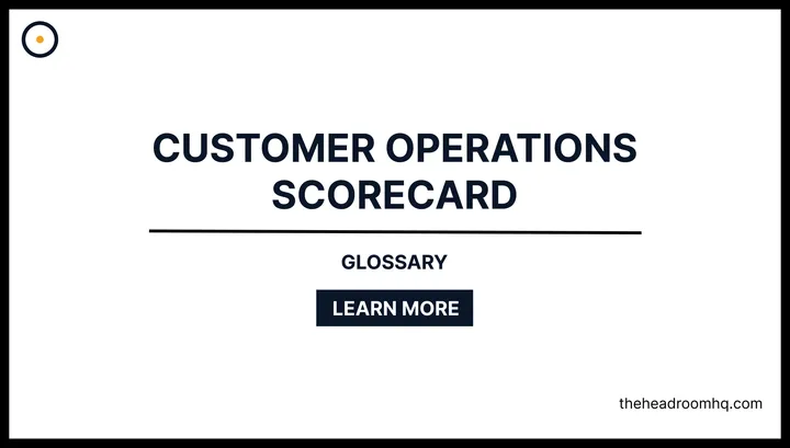 Customer Operations Scorecard - Headroom HQ