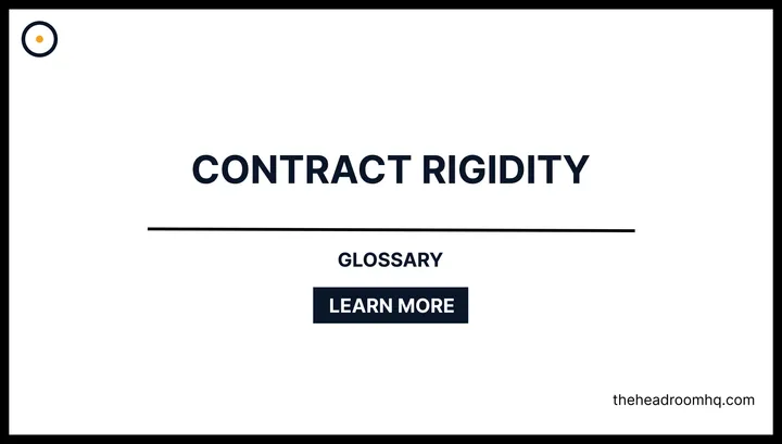 Contract Rigidity - Headroom HQ