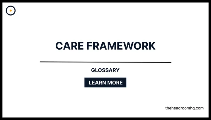 CARE Framework - Headroom HQ