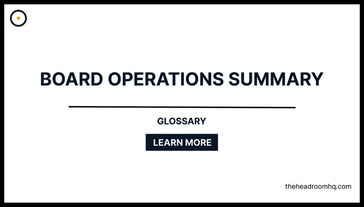 Board Operations Summary - Headroom HQ