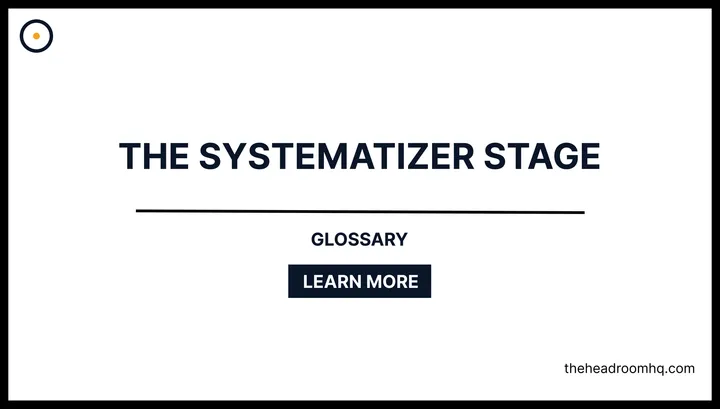 The Systematizer Stage - Headroom HQ