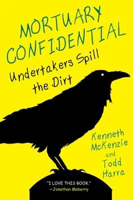 Book cover with a large silhouette of a crow and the title "Mortuary Confidential: Undertakers Spill the Dirt"