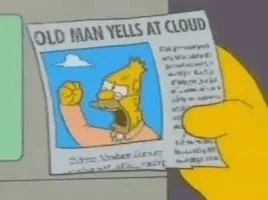 Still image from "The Simpsons" with a character holding a newspaper clipping that shows Grampa Simpson shaking his fist under the headline, "Old Man Yells at Cloud"
