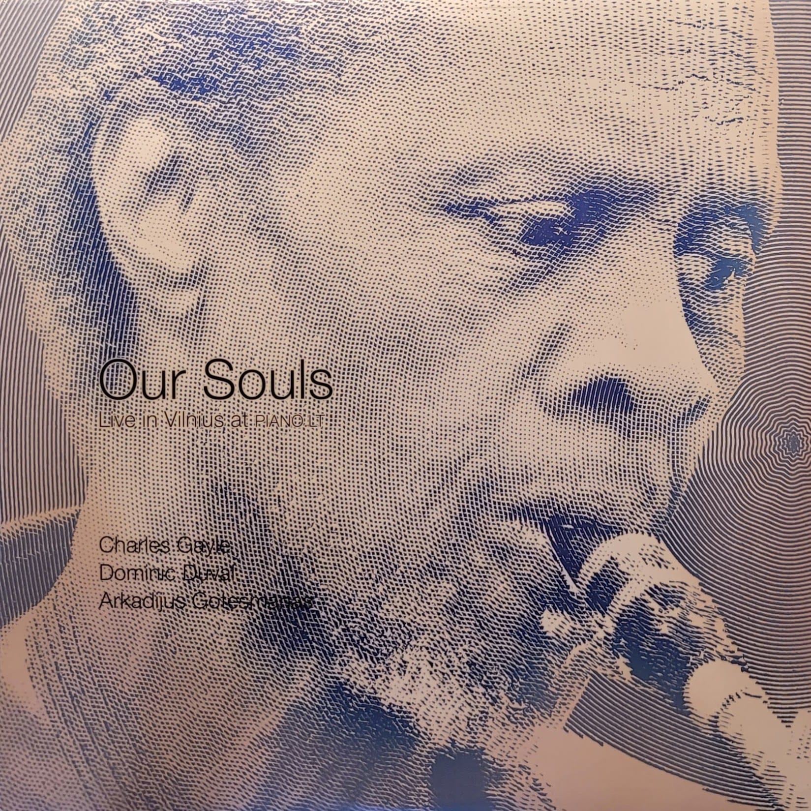 Charles Gayle, Dominic Duval, Arkadijus Gotesmanas — Our Souls: Live in Vilnius — Original