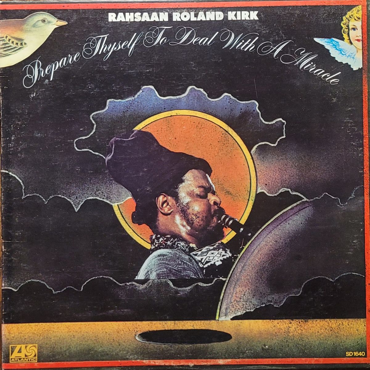 Rahsaan Roland Kirk — Prepare Thyself to Deal With a Miracle — Canadian