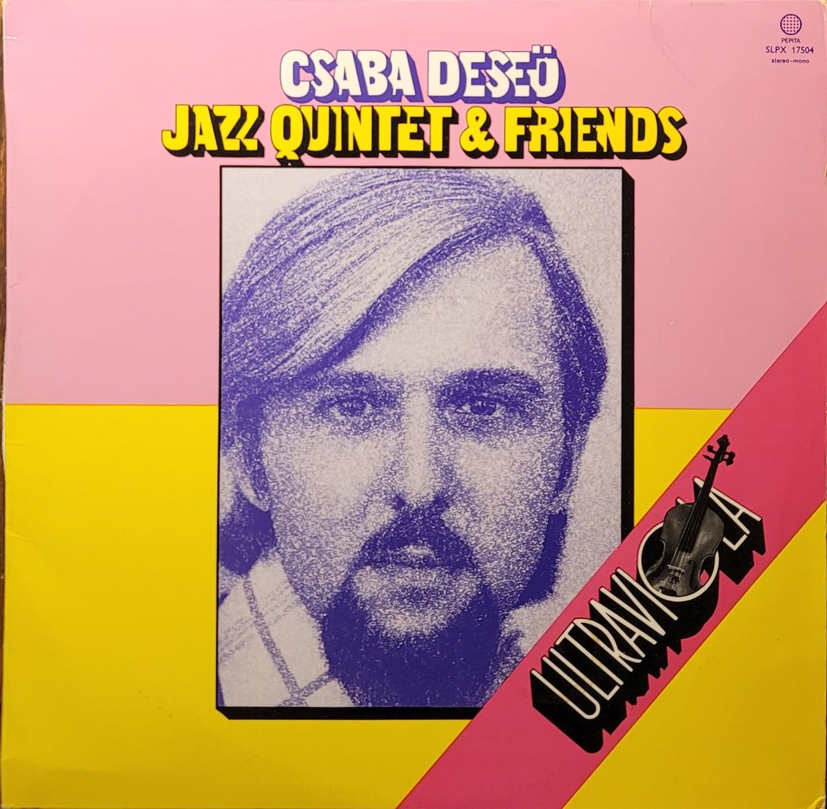 Csaba Deseő Jazz Quintet & Friends — Ultraviola — Original