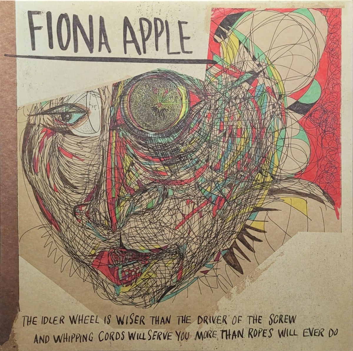 Fiona Apple - The Idler Wheel Is Wiser Than The Driver Of The Screw And Whipping Cords Will Serve You More Than Ropes Will Ever Do - Original