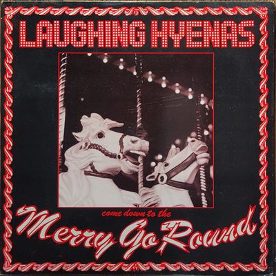 Laughing Hyenas — Merry Go Round — Original