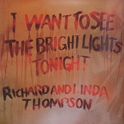 Richard and Linda Thompson — I Want to See the Bright Lights Tonight — 2020