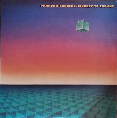 Pharoah Sanders — Journey to the One — Original