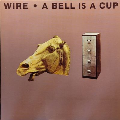 Wire — A Bell Is A Cup… Until It Is Struck — Canadian