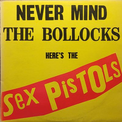 Sex Pistols — Never Mind The Bollocks Here's The Sex Pistols — Original