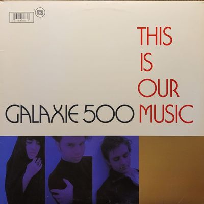 Galaxie 500 — This Is Our Music — US