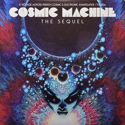 Various — Cosmic Machine - The Sequel - A Voyage Across French Cosmic & Electronic Avantgarde (70s-80s) — Original