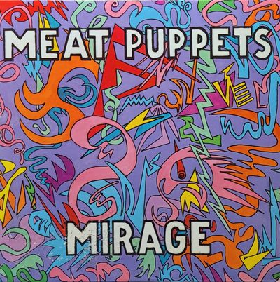 Meat Puppets — Mirage — Original