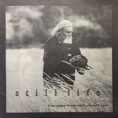 Still Life — From Angry Heads With Skyward Eyes — Original