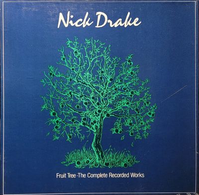 Nick Drake — Fruit Tree · The Complete Recorded Works — Original