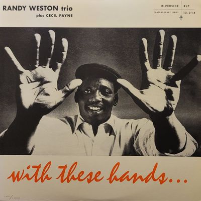 Randy Weston Trio Plus Cecil Payne - With These Hands . . . - Japan