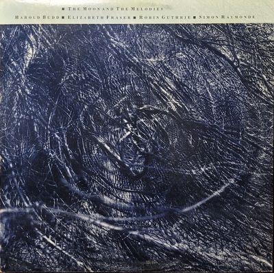 Harold Budd / Elizabeth Fraser / Robin Guthrie / Simon Raymonde - The Moon And The Melodies - Canada