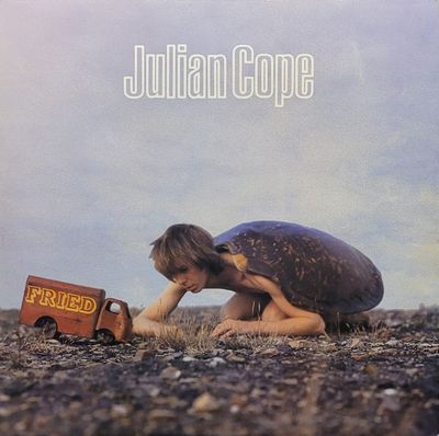 Julian Cope - Fried - Original