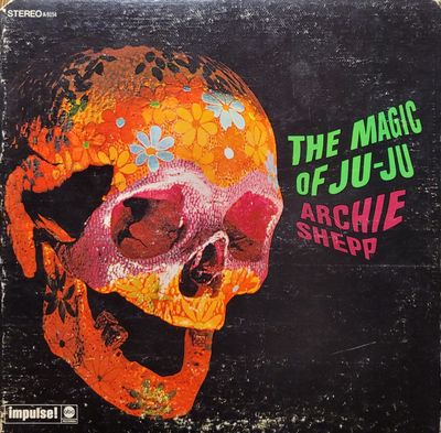 Archie Shepp - The Magic Of Ju-Ju - 1974?