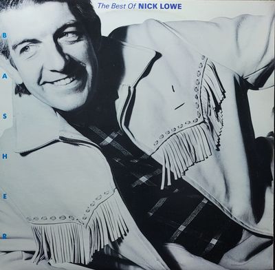 Nick Lowe - Basher: The Best Of Nick Lowe - Original