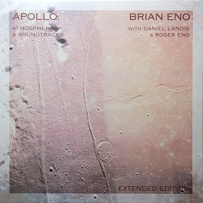 Brian Eno With Daniel Lanois & Roger Eno - Apollo: Atmospheres & Soundtracks - Extended Edition
