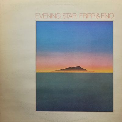 Fripp & Eno - Evening Star - Original