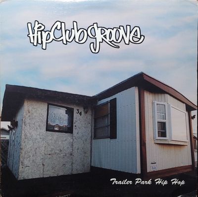 Hip Club Groove - Trailer Park Hip Hop - Original