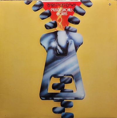 Muscle Shoals Horns - Born To Get Down - Canada