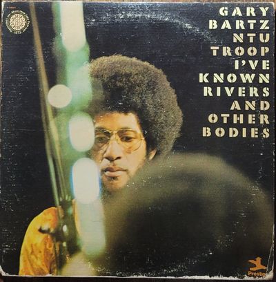 Gary Bartz NTU Troop - I've Known Rivers And Other Bodies - Original