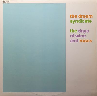 The Dream Syndicate - The Days Of Wine And Roses - Canada