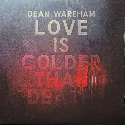 Dean Wareham - Love Is Colder Than Death - Original