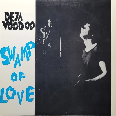 Deja Voodoo - Swamp Of Love - Original