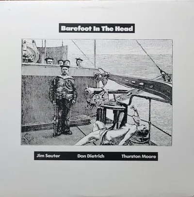 Jim Sauter, Don Dietrich, Thurston Moore - Barefoot In The Head - Original