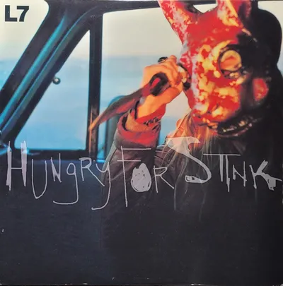 L7 - Hungry For Stink - Original